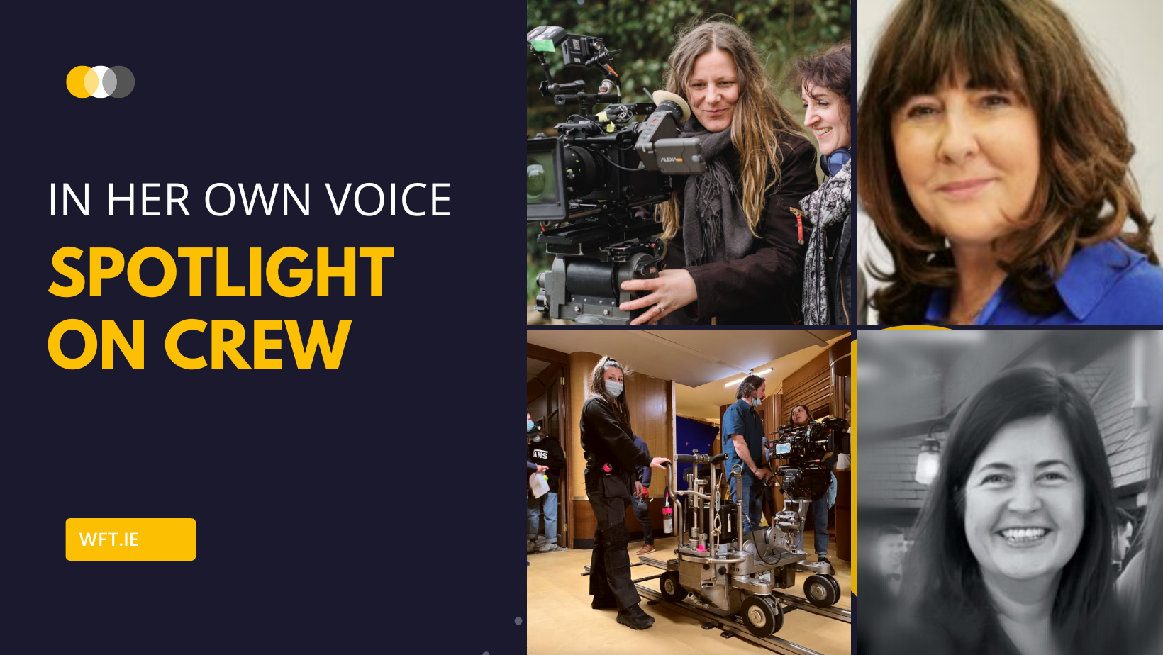 In Her Own Voice Wft Panel Podcast Spotlight On Crew Women In Film And Television Ireland